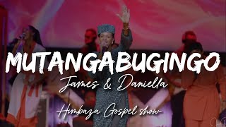 MUTANGABUGINGO James Ft Daniella Lyrics [upl. by Lanford]