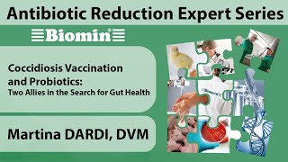 Coccidiosis Vaccination and Probiotics  Martina Dardi  Antibiotic Reduction Expert Series Part 2 [upl. by Peatroy]