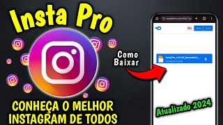 SAIU🔥COMO BAIXAR INSTA PRO ATUALIZADO 2024 COM NOVAS FUNÇÕES 🥳 [upl. by Ayirp]