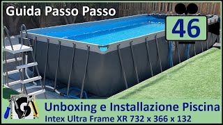 Unboxing e Installazione Piscina Fuori Terra Intex UltraFrame XTR 732x366  Guida Passo Passo [upl. by Rebmetpes]