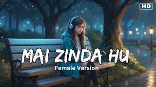 Mai Zinda Hu Lekin Kahan Zindagi Hai  Female Version  XOXO [upl. by Stormy]