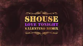 Shouse  Love Tonight Valentino Remix [upl. by Caralie]