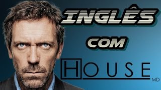 Aprenda inglês com séries  HOUSE [upl. by Mloclam]