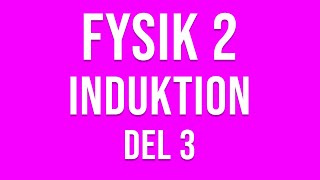 Fysik 2  Induktion och tillämpningar del 3 av 4 [upl. by Wadleigh]