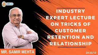 Industry expert lecture on tricks of customer retention and relationship Mr Samir Mehta [upl. by Malcom210]