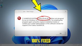 Bad Image MSVCP140dll is either not designed to run on windows 111087 error 0xc000012f  Fix 💯✅ [upl. by Leggat]