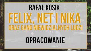 Felix Net i Nika oraz Gang Niewidzialnych Ludzi  opracowanie [upl. by Ytisahcal]