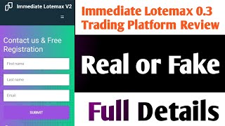 Immediate Lotemax 03 Real or Fake  Immediate Lotemax 03 Review  Scam or Legit  Trading Platform [upl. by Lorsung616]