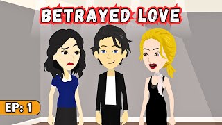 Betrayed Love  Episode 1  English Speaking Practice  English Story [upl. by Asilram675]