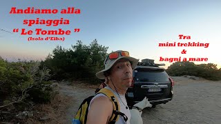 Isola Elba Trekking amp Mare alla Spiaggia quotLe Tombequot  St2024 ep3 [upl. by Hengel376]