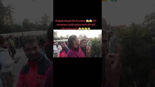 Prakash bhujel Car Accident😱😱😱😱😭😭😭😭 [upl. by Kcirreg]