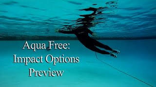 Aqua Free Impact Options [upl. by Tamis967]