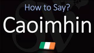 How to Pronounce Caoimhin CORRECTLY Irish Name Pronunciation [upl. by Soule]