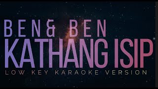 Kathang Isip  Ben amp Ben  LOW KEY Karaoke Version [upl. by Tillman]