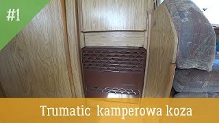 Kamperowe renowacje i serwisowanie quot Trumatic kamperowa koza quot 1 [upl. by Artenra227]