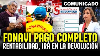 FONAVI DEVOLUCIÓN LO ÚLTIMO TENEMOS NOTICIAS HERMANOS FONAVISTAS URGENTE RENTABILIDAD IRÁ EN DEV [upl. by Aihsilat]