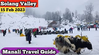 Manali Solang Valley snowfall current Situation update on 15 February 2023 [upl. by Adiazteb843]