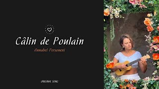 Câlin de Poulain  ORIGINAL SONG  ANNABEL PERSONENI [upl. by Ynneb]