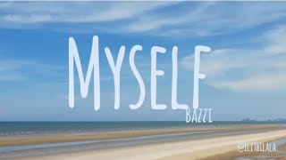 Myself  Bazzi Lyrics [upl. by Nevear]