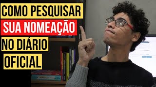 COMO PESQUISAR SUA NOMEAÇÃO NO DIÁRIO OFICIAL [upl. by Atiuqahs]