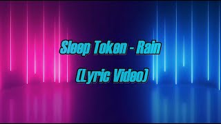 Sleep Token  Rain Lyrics Video 4K [upl. by Howlyn]