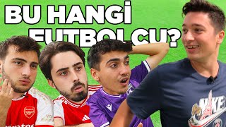 BU HANGİ FUTBOLCU ft ardenpapazyan emirivriv samettkocabas [upl. by Willner]