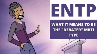 ENTP Explained What It Means to be the Debater MBTI Type [upl. by Clio434]