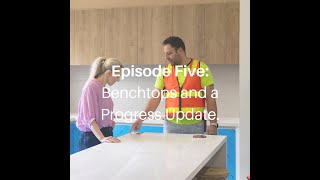 Episode Five Benchtops and a Progress Update [upl. by Phelips]