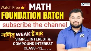 simple Interest amp Compound Interest part 13meth foundation batch [upl. by Halueb983]