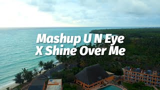 Mashup U N Eye X Shine Over Me  Ikyy Pahlevii  Slow Remix [upl. by Corinne]