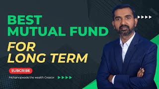 Best Mutual Fund to Invest for long term II Wealth Creation II Financial Planning [upl. by Starinsky]