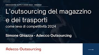 Appalti logistici flessibilità e compliance solo a costi crescenti  Adecco Outsourcing [upl. by Beverley]