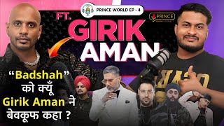 GirikAmanOfficial ने बताए Honey Singh Badshah Glory Album or Industry के सच  Prince World Show [upl. by Minnnie]