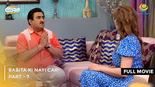 Babita ki Nayi Car  FULL MOVIE  Part 7  Taarak Mehta Ka Ooltah Chashmah Ep 3749 to 3752 [upl. by Ardnossac]