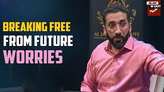 This Will Make You Stop Worrying About Future  Nouman Ali Khan [upl. by Sneve]