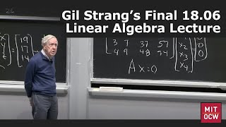 Gil Strangs Final 1806 Linear Algebra Lecture [upl. by Boehmer]