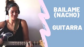 Bailame  Nacho acordes guitarra Sarai [upl. by Hnil]