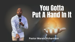 Pastor Marais Richardson  You Gotta Put A Hand In It 102724 [upl. by Eveam606]