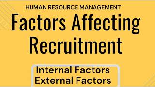 Factors Affecting Recruitment Internal and External [upl. by Damien]