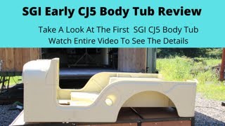 Willys Jeep CJ5 Body TubSGI First CJ5 Tub Review [upl. by Jenette139]