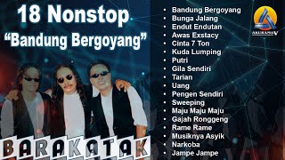 Barakatak  18 Nonstop Bandung Bergoyang Official Audio [upl. by Emalee989]