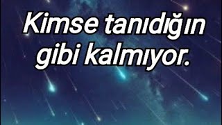 Kimse tanıdığın gibi kalmıyor [upl. by Kciredohr]