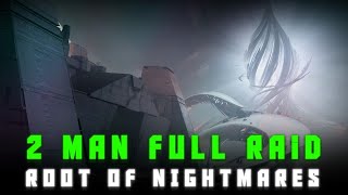 2 Man Full Raid Root of Nightmares  Destiny 2 [upl. by Aihsia]