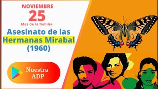 25 𝒅𝒆 𝑵𝒐𝒗𝒊𝒆𝒎𝒃𝒓𝒆  Asesinato de las Hermanas Mirabal 1960 [upl. by Eeladnerb]