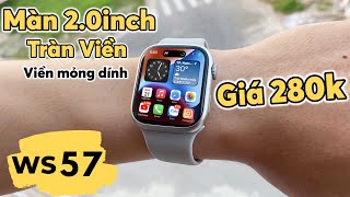 Quá Ảo SmartWatch Giá 280k  Màn Hình Tràn Viền Độ Sắc Nét Cao  WS57 [upl. by Tamma216]