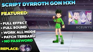 Script Skin Dyrroth Gon HXH No Password  Full Effect Voice  Latest Patch [upl. by Ellehcit]