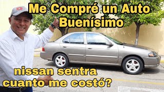 autos nissan sentra me lo compre muy bueno cuanto me costo no compre en mercado libre [upl. by Orly]