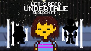 Lets Read Undertale Snowdin Pt I [upl. by Faden]