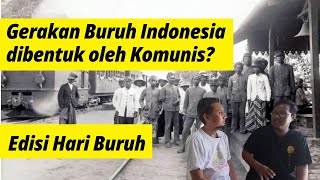 Sejarah Munculnya Gerakan Buruh di Indonesia [upl. by Misak]