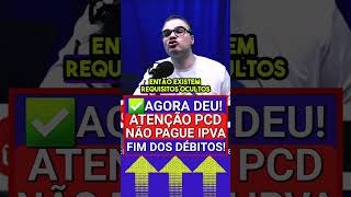 🚨NÃO PAGUE MAIS ESTA CONTA💰 ISENÇÃO DE IPVA PCD FIM DOS DÉBITOS ipva2024 ipvapcd ipva pcd [upl. by Penman]